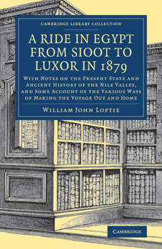 Paperback A Ride in Egypt from Sioot to Luxor in 1879: With Notes on the Present State and Ancient History of the Nile Valley, and Some Account of the Various W Book