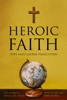 Paperback Heroic Faith: Hope Amid Global Persecution Book
