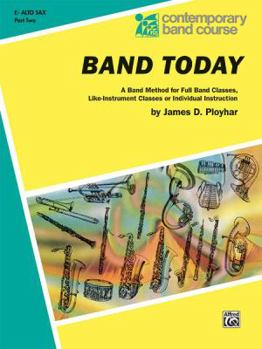 Paperback Band Today, Part 2: E-flat Alto Saxophone (Contemporary Band Course, Part 2) Book