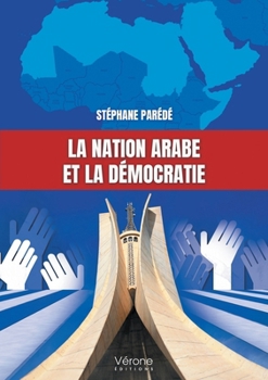 Paperback La nation arabe et la démocratie [French] Book