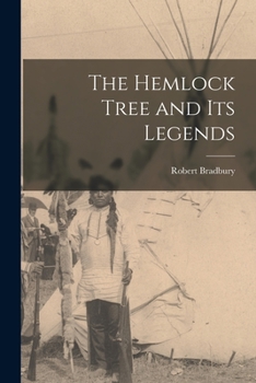 Paperback The Hemlock Tree and its Legends Book