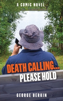 Paperback Death Calling... Please Hold: A Comic Novel Book