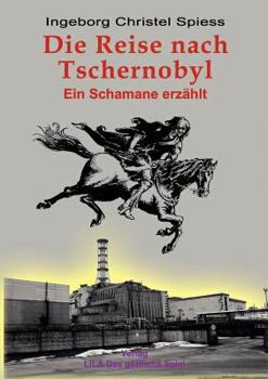 Paperback Die Reise nach Tschernobyl: Ein Schamane erzählt [German] Book