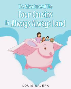 Paperback The Adventures of the Four Cousins in Always Always Land Book