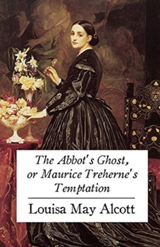 Paperback The Abbot's Ghost, or Maurice Treherne's Temptation Illustrated Book