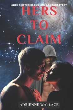 Paperback Hers to Claim: Alien and Threesome MFM Romance Story Book