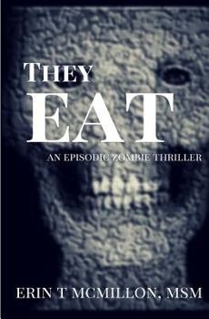 Paperback They Eat: An Episodic Zombie Thriller Book