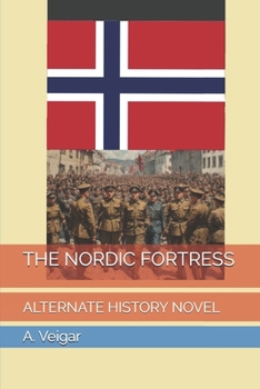 THE NORDIC FORTRESS: ALTERNATE HISTORY NOVEL