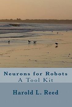 Paperback Neurons for Robots: A Tool Kit Book