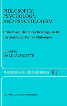 Paperback Philosophy, Psychology, and Psychologism: Critical and Historical Readings on the Psychological Turn in Philosophy Book
