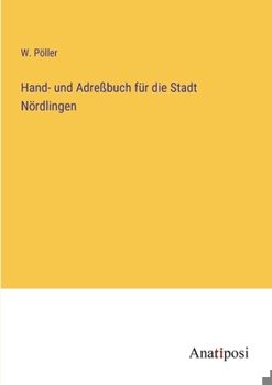 Paperback Hand- und Adreßbuch für die Stadt Nördlingen [German] Book