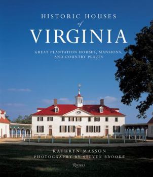 Hardcover Historic Houses of Virginia: Great Plantation Houses, Mansions, and Country Places Book