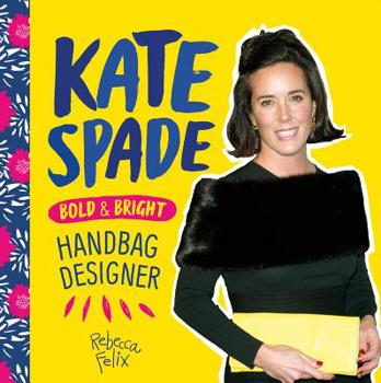 Library Binding Kate Spade: Bold & Bright Handbag Designer: Bold & Bright Handbag Designer Book