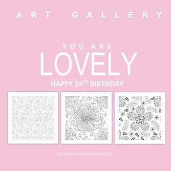 Paperback You Are Lovely Happy 14th Birthday: Adult Coloring Books Birthday in all D; 14th Birthday Gifts for Girls in al; 14th BIrthday Party Supplies in al; 1 Book