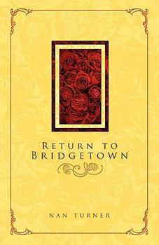 Return to Bridgetown - Book #4 of the Rose