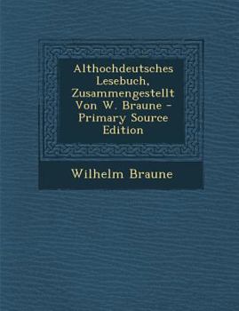 Paperback Althochdeutsches Lesebuch, Zusammengestellt Von W. Braune [German, Old High] Book