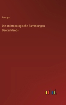 Die anthropologische Sammlungen Deutschlands