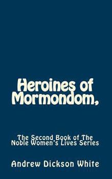 Paperback Heroines of Mormondom,: The Second Book of The Noble Women's Lives Series Book