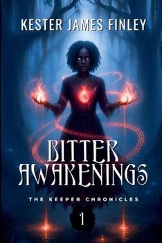 Paperback Bitter Awakenings (The Keeper Chronicles, Book 1) Book