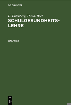 Hardcover H. Eulenberg; Theod. Bach: Schulgesundheitslehre. Hälfte 2 [German] Book