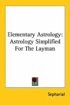 Paperback Elementary Astrology: Astrology Simplified for the Layman Book