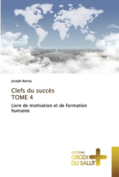 Paperback Clefs du succès TOME 4 [French] Book