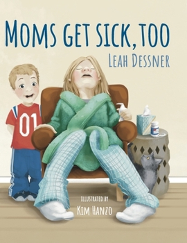 Hardcover Mom's Get Sick, Too Book