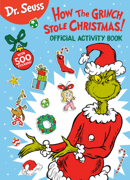 Dr. Seuss: How the Grinch Stole Christmas! Official Activity Book with 500 Stickers (Dr. Seuss Coloring & Activity Books)