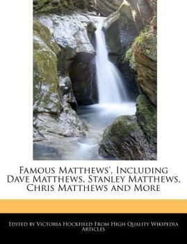 Paperback Famous Matthews', Including Dave Matthews, Stanley Matthews, Chris Matthews and More Book