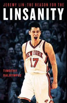 Paperback Jeremy Lin: The Reason for the Linsanity Book