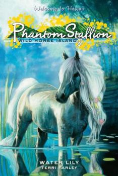 Water Lily (Phantom Stallion: Wild Horse Island, #8) - Book #8 of the Phantom Stallion: Wild Horse Island