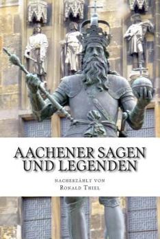 Paperback Aachener Sagen und Legenden [German] Book