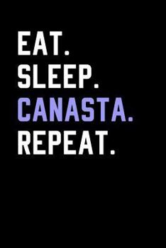 Paperback Eat Sleep Canasta Repeat: Blank Lined Journal Book