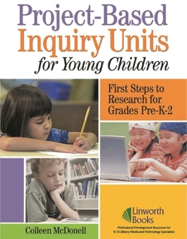 Paperback Project-Based Inquiry Units for Young Children: First Steps to Research for Grades Pre-K-2 Book