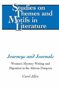 Hardcover Journeys and Journals: Women's Mystery Writing and Migration in the African Diaspora Book