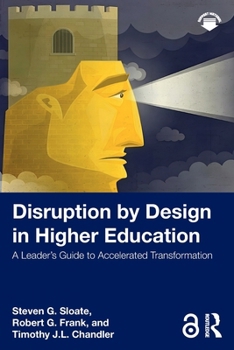 Paperback Disruption by Design in Higher Education: A Leader's Guide to Accelerated Transformation Book