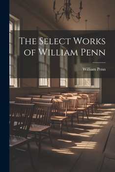 Paperback The Select Works of William Penn Book