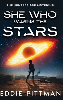 Hardcover She Who Warns the Stars: A First Contact Sci-Fi Survival Novel Book