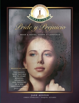 Paperback A Novel Approach to Spanish, Level 1: Pride y Prejuicio: Read a Novel, Learn a Language. Book
