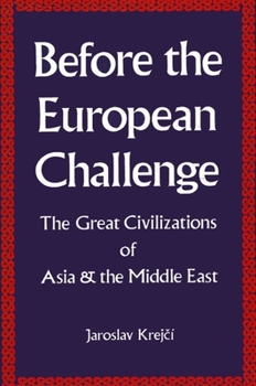 Paperback Before the European Challenge: The Great Civilizations of Asia and the Middle East Book