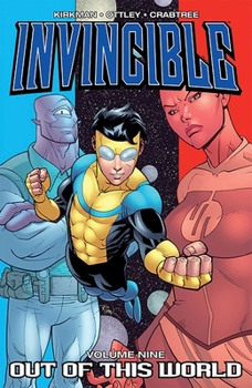 Invincible, Vol. 9: Out of this World - Book #9 of the Invincible