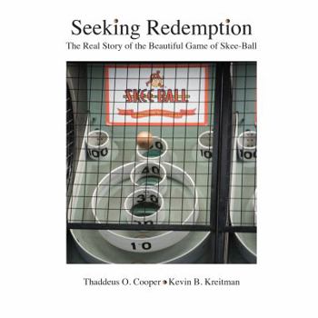 Seeking Redemption: The Real Story of the Beautiful Game of Skee-Ball
