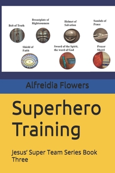 Paperback Superhero Training: Jesus' Super Team Series Book Three Book