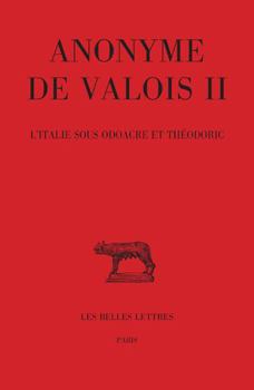 Paperback Anonyme de Valois II, l'Italie Sous Odoacre Et Theodoric [Latin] Book