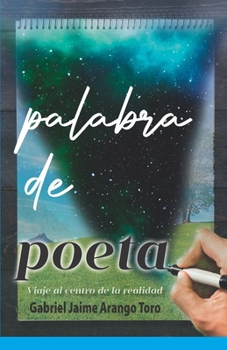 Paperback Palabra de Poeta: Viaje al centro de la realidad [Spanish] Book