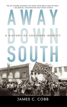 Hardcover Away Down South: A History of Southern Identity Book