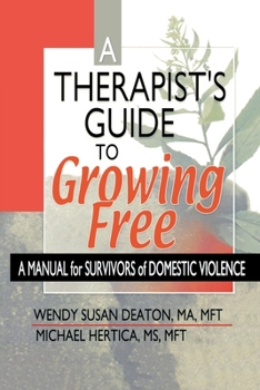 Paperback A Therapist's Guide to Growing Free: A Manual for Survivors of Domestic Violence Book