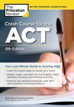 Paperback Crash Course for the Act, 6th Edition: Your Last-Minute Guide to Scoring High Book