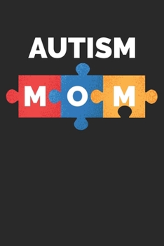 Paperback Autism Mom: Autism Awareness Journal / Notebook / Diary Gift - 6"x9" - 120 pages - White Blank Paper - Matte Cover Book