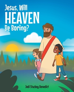 Paperback Jesus, Will Heaven be Boring? Book